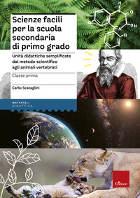 SCIENZE FACILI PER LA SCUOLA SECONDARIA DI PRIMO GRADO - CLASSE PRIMA