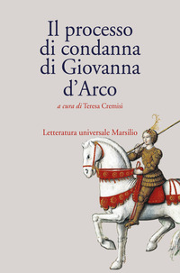 PROCESSO DI CONDANNA DI GIOVANNA D\'ARCO