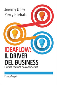 IDEAFLOW - IL DRIVER DEL BUSINESS L\'UNICA METRICA DA CONSIDERARE
