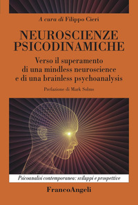 NEUROSCIENZE PSICODINAMICHE - VERSO IL SUPERAMENTO DI UNA MINDLESS NEUROSCIENCE E DI UNA BRAINLESS