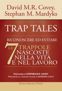 TRAP TALES - RICONOSCERE ED EVITARE LE 7 TRAPPOLE NASCOSTE NELLA VITA E NEL LAVORO