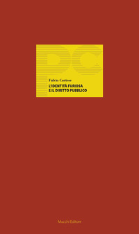 IDENTITA\' FURIOSA E IL DIRITTO PUBBLICO