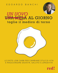UOVO AL GIORNO TOGLIE IL MEDICO DI TORNO - LE DIETE LOW CARB PER CAMBIARE STILE DI VITA