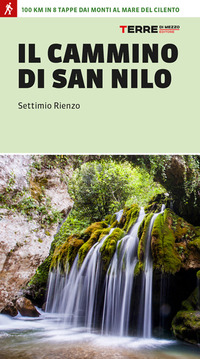 CAMMINO DI SAN NILO. 100 KM IN 8 TAPPE DAI MONTI AL MARE DEL CILENTO (IL)