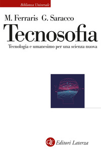 TECNOSOFIA - TECNOLOGIA E UMANESIMO PER UNA SCIENZA NUOVA