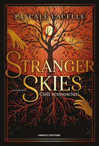 STRANGER SKIES - CIELI SCONOSCIUTI