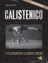 CALISTENICO - L\'ALLENAMENTO A CORPO LIBERO