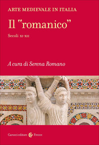 ARTE MEDIEVALE IN ITALIA - IL ROMANICO SECOLI XI - XII
