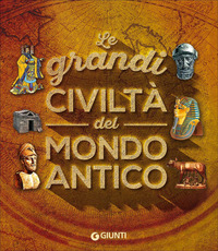 GRANDI CIVILTA\' DEL MONDO ANTICO