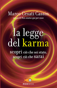 LEGGE DEL KARMA - SCOPRI CIO\' CHE SEI STATO SCOPRI CIO\' CHE SARAI