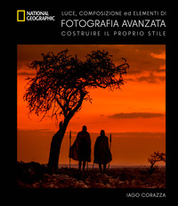 FOTOGRAFIA AVANZATA - LUCE COMPOSIZIONE ED ELEMENTI DI FOTOGRAFIA AVANZATA