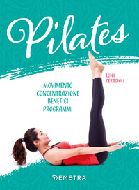 PILATES - MOVIMENTO CONCENTRAZIONE BENEFICI PROGRAMMI