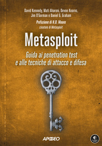 METASPLOIT - GUIDA AI PENETRATION TEST E ALLE TECNICHE DI ATTACCO E DIFESA