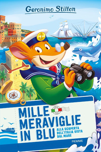 MILLE MERAVIGLIE IN BLU - ALLA SCOPERTA DELL\'ITALIA VISTA DAL MARE