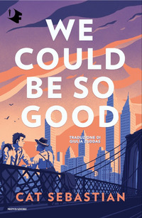 WE COULD BE SO GOOD