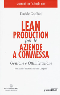 LEAN PRODUCTION PER LE AZIENDE A COMMESSA - GESTIONE E OTTIMIZZAZIONE