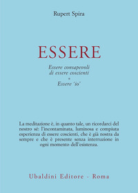 ESSERE - ESSERE CONSAPEVOLI DI ESSERE COSCIENTI ESSERE IO