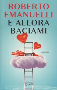 E ALLORA BACIAMI