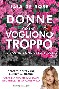DONNE CHE VOGLIONO TROPPO (E SANNO COME OTTENERLO)