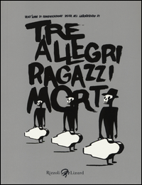 TRE ALLEGRI RAGAZZI MORTI