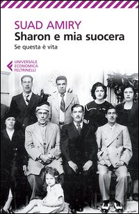 SHARON E MIA SUOCERA - DIARI DI GUERRA DA RAMALLAH PALESTINA