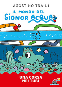 MONDO DEL SIGNOR ACQUA UNA CORSA NEI TUBI