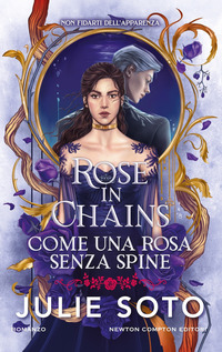 ROSE IN CHAINS - COME UNA ROSA SENZA SPINE