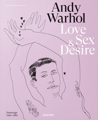 ANDY WARHOL. EARLY DRAWINGS OF LOVE, SEX, AND DESIRE. EDIZ. INGLESE, FRANCESE E TEDESCA