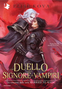 MARRIED TO MAGIC UN DUELLO CON IL SIGNORE DEI VAMPIRI