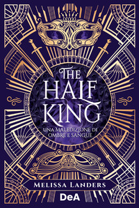 THE HALF KING UNA MALEDIZIONE DI OMBRE E SANGUE