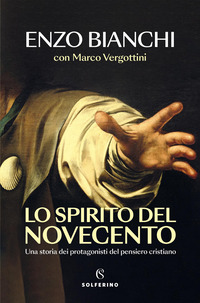 SPIRITO DEL NOVECENTO - UNA STORIA DEI PROTAGONISTI DEL PENSIERO CRISTIANO
