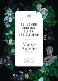 UOMINI SONO NATI GLI UNI PER GLI ALTRI - PENSIERI