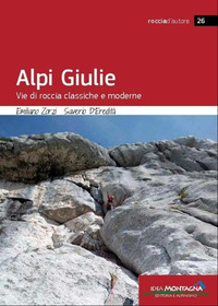 ALPI GIULIE - VIE DI ROCCIA CLASSICHE E MODERNE