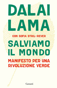 SALVIAMO IL MONDO - MANIFESTO PER UNA RIVOLUZIONE VERDE
