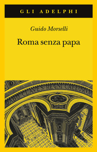 ROMA SENZA PAPA