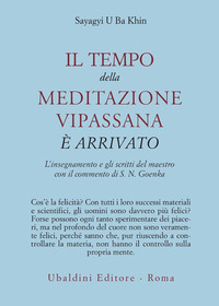 TEMPO DELLA MEDITAZIONE VIPASSANA E\' ARRIVATO