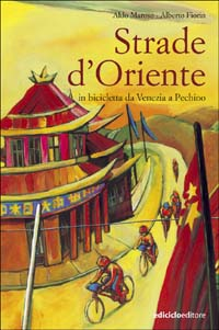 STRADE D\'ORIENTE - IN BICICLETTA DA VENEZIA A