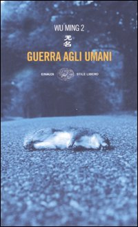 GUERRA AGLI UMANI