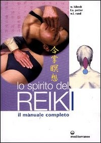 SPIRITO DEL REIKI - IL MANUALE COMPLETO di LUBECK W. - PETTER F.A.