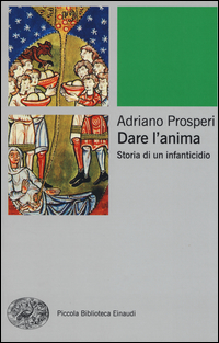DARE L\'ANIMA - STORIA DI UN INFANTICIDIO