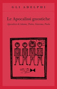 APOCALISSI GNOSTICHE - APOCALISSI DI ADAMO PIETRO GIACOMO PAOLO