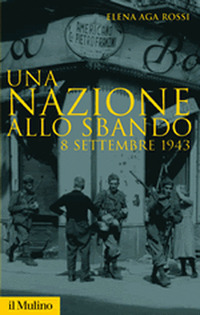 NAZIONE ALLO SBANDO - 8 SETTEMBRE 1943