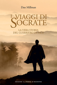 VIAGGI DI SOCRATE - LA VERA STORIA DEL GUERRIERO DI PACE