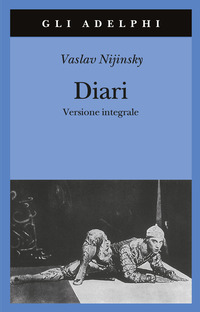 DIARI (NIJINSKY) VERSIONE INTEGRALE