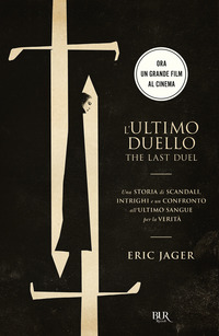 ULTIMO DUELLO - THE LAST DUEL - UNA STORIA DI SCANDALI INTRIGHI