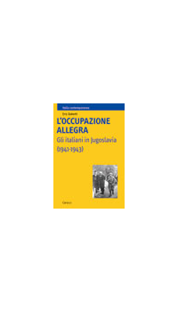 OCCUPAZIONE ALLEGRA - GLI ITALIANI IN JUGOSLAVIA (1941-1943)