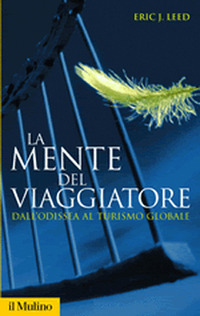 MENTE DEL VIAGGIATORE - DALL\'ODISSEA AL TURISMO GLOBALE