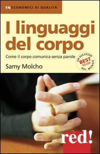 LINGUAGGI DEL CORPO - COME IL CORPO COMUNICA SENZA PAROLE
