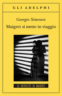 MAIGRET SI METTE IN VIAGGIO