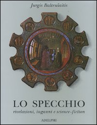 SPECCHIO - RIVELAZIONI INGANNI E SCIENCE - FICTION